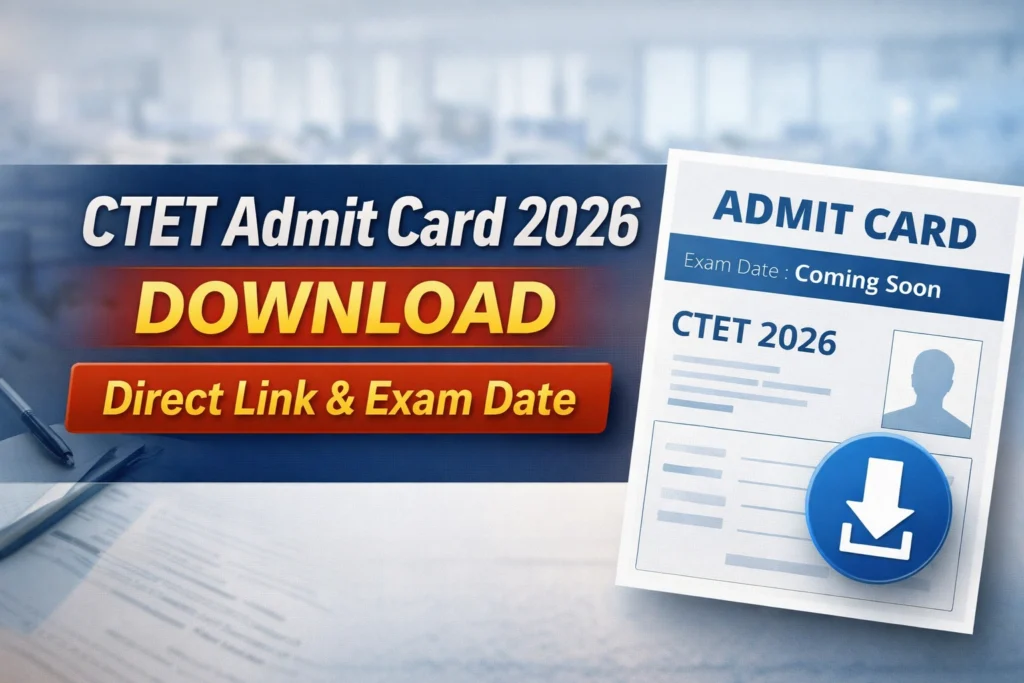 CTET Admit Card 2026 Download