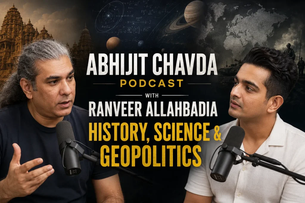 Abhijit Chavda Podcast with Ranveer Allahbadia – History, Science & Geopolitics