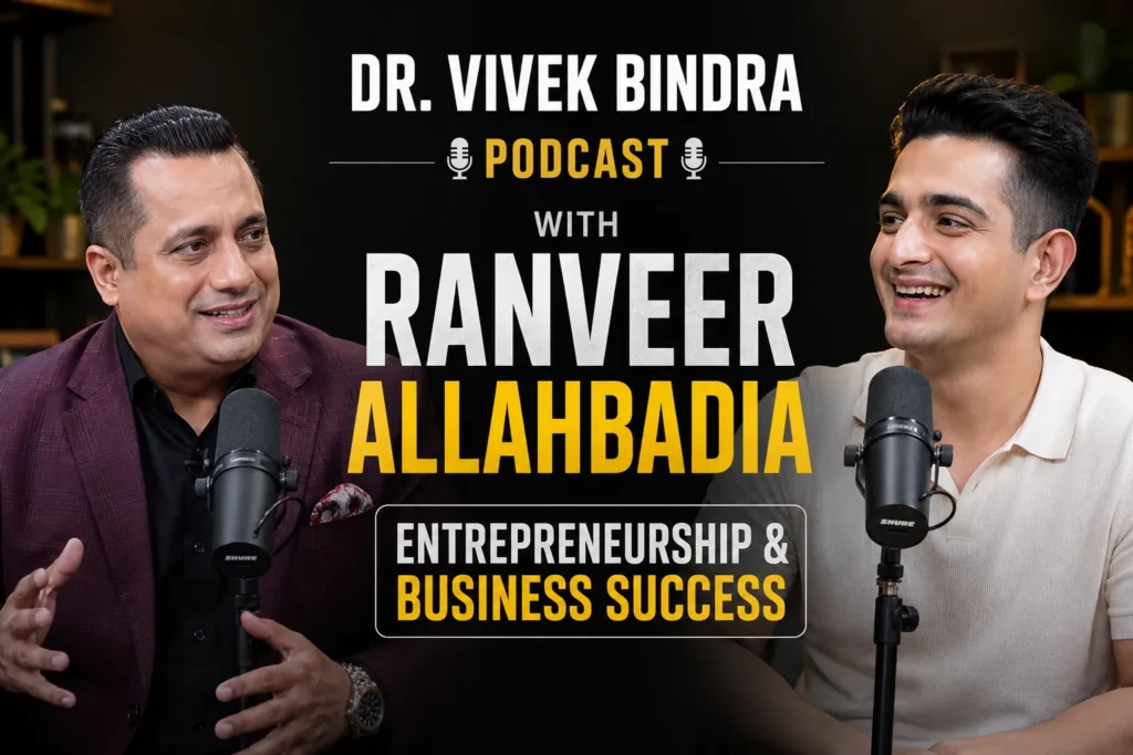 Dr. Vivek Bindra Podcast with Ranveer Allahbadia – Entrepreneurship & Business Success