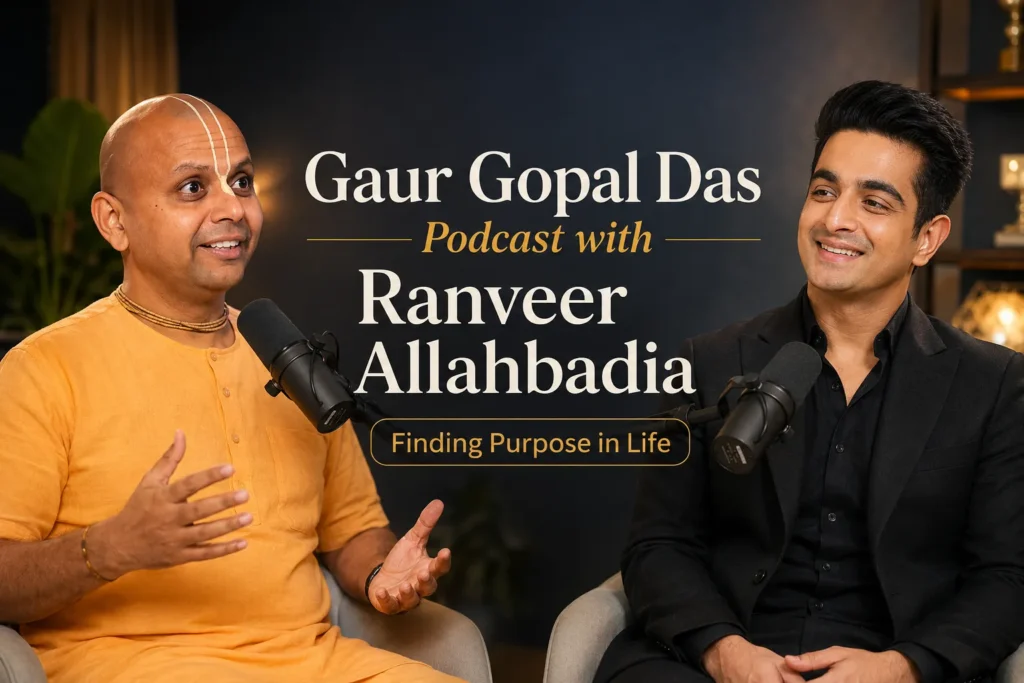 Gaur Gopal Das Podcast with Ranveer Allahbadia – Finding Purpose in Life