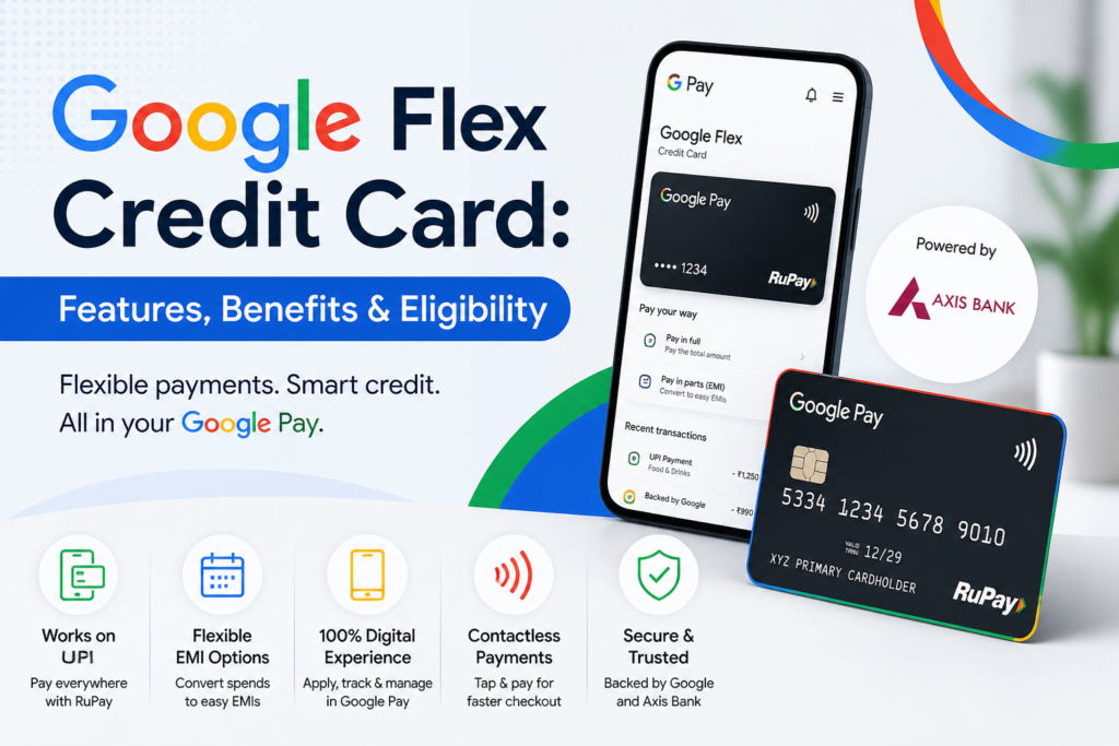 Google Flex Credit Card: Features, Benefits & Eligibility