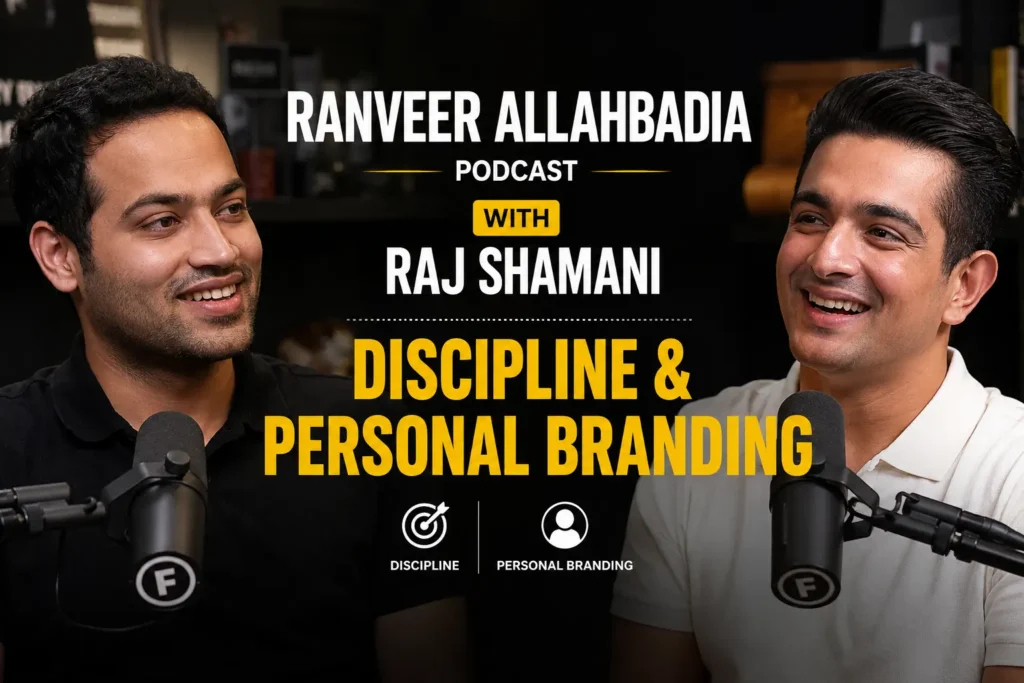 Ranveer Allahbadia Podcast with Raj Shamani – Discipline & Personal Branding