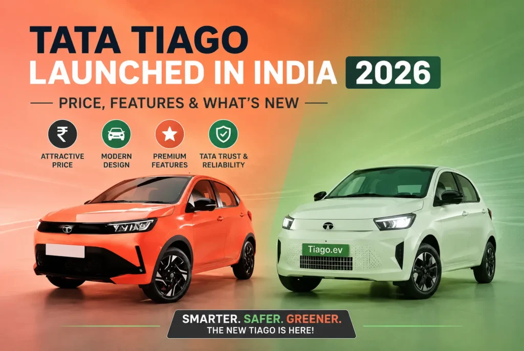 Tata Tiago Launched in India 2026: Price, Features & What's New