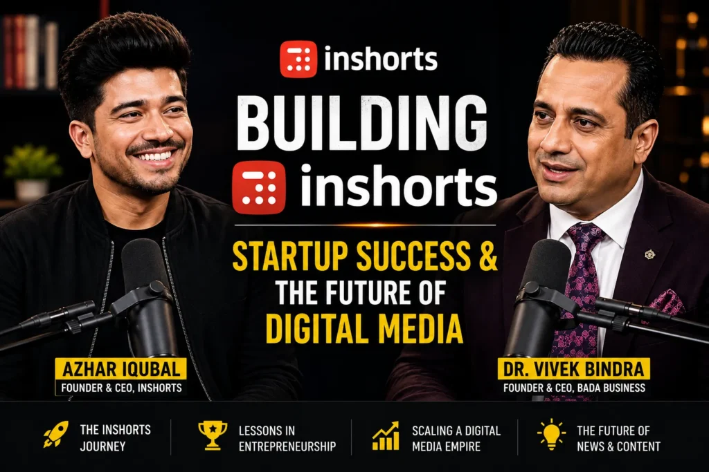 Azhar Iqubal Podcast with Dr. Vivek Bindra – Building Inshorts, Startup Success & The Future of Digital Media