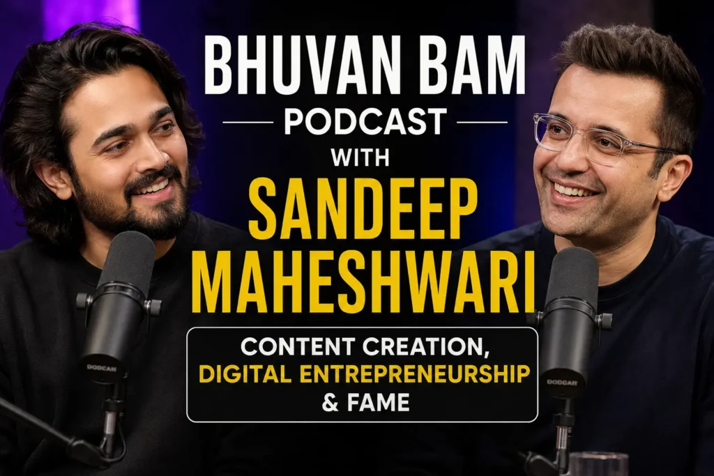 Bhuvan Bam Podcast with Sandeep Maheshwari – Content Creation, Digital Entrepreneurship & Fame
