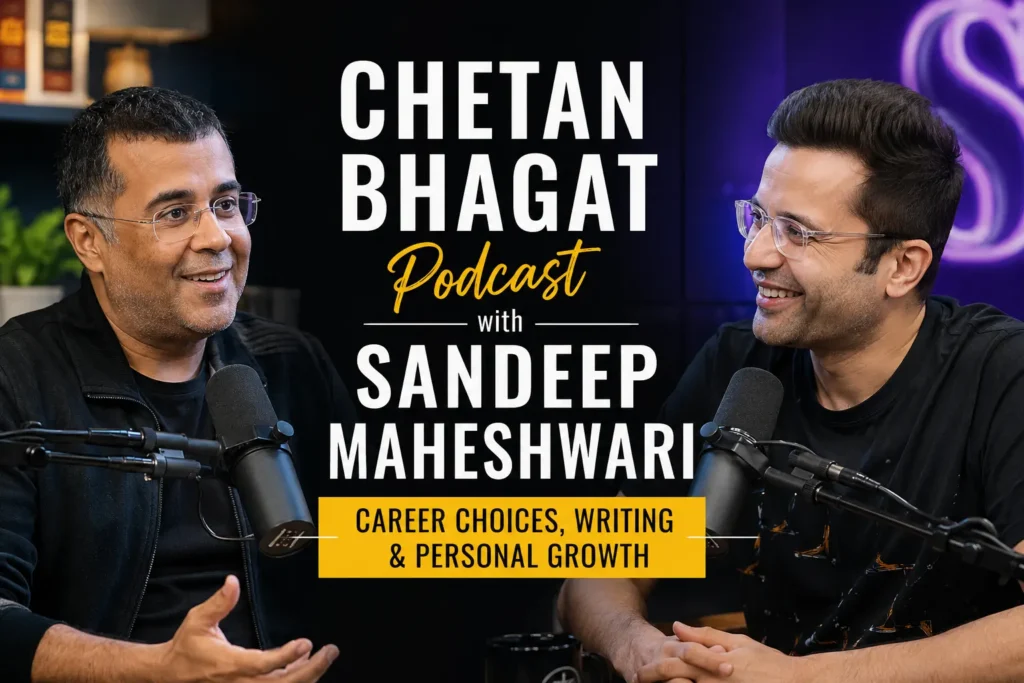 Chetan Bhagat Podcast with Sandeep Maheshwari – Career Choices, Writing & Personal Growth