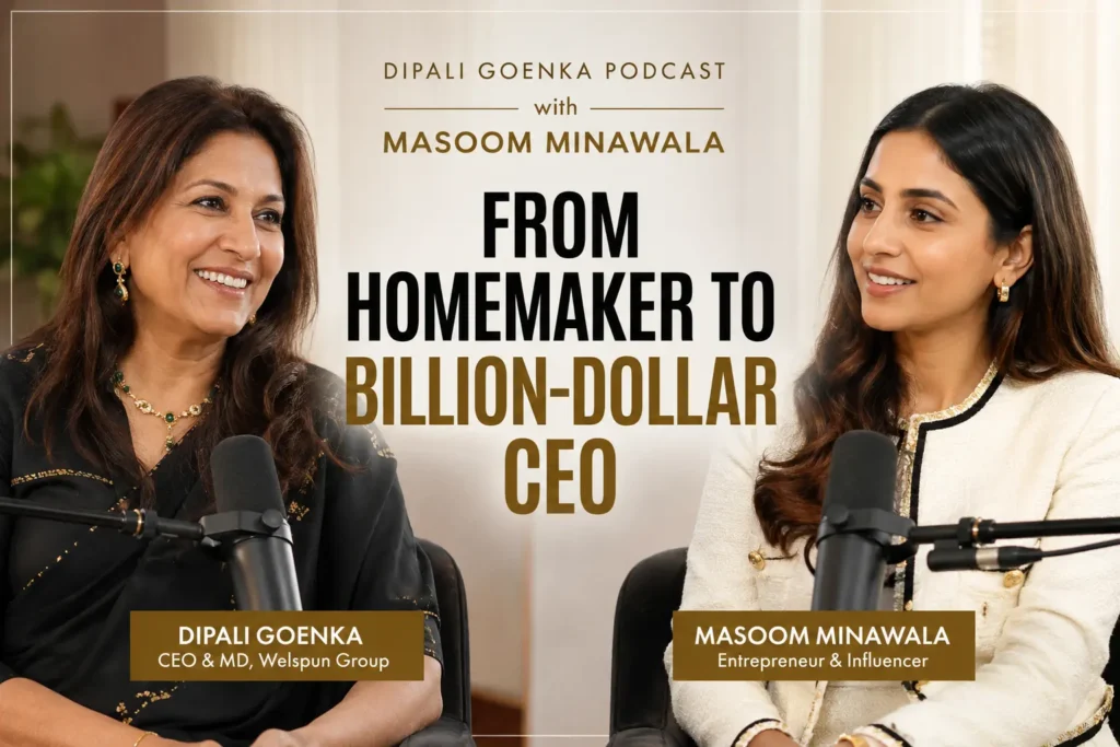Dipali Goenka Podcast with Masoom Minawala – From Homemaker to Billion-Dollar CEO