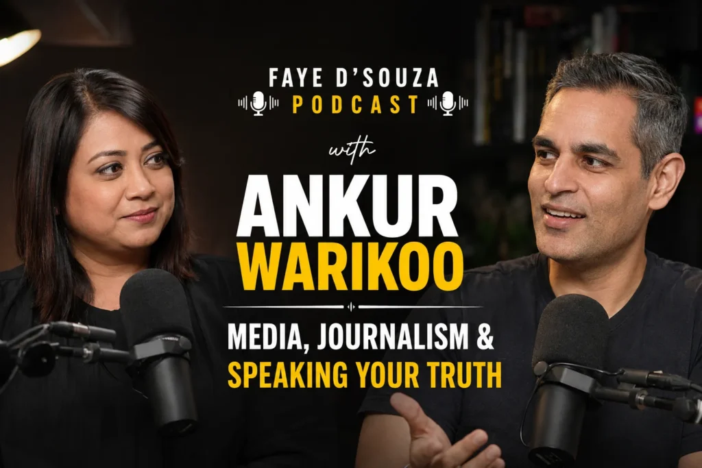 Faye D'Souza Podcast with Ankur Warikoo – Media, Journalism & Speaking Your Truth
