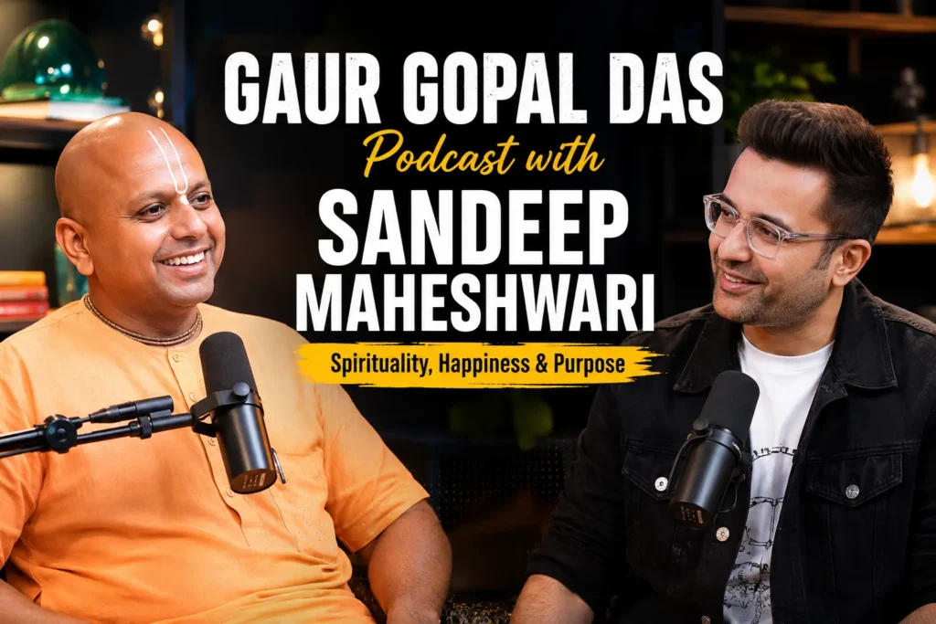 Gaur Gopal Das Podcast with Sandeep Maheshwari – Spirituality, Happiness & Purpose