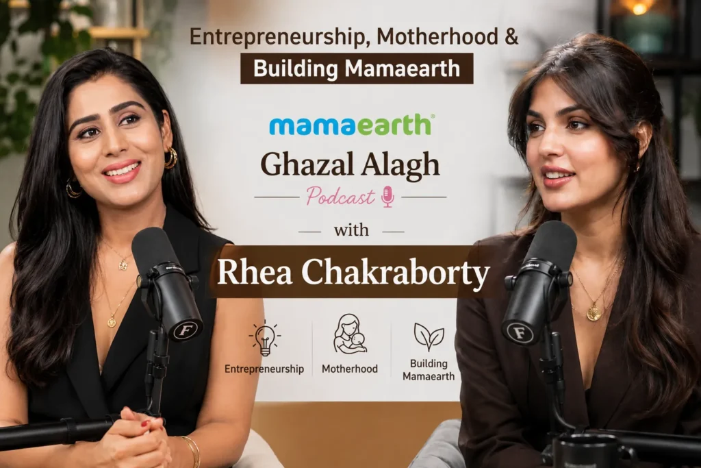 Ghazal Alagh Podcast with Rhea Chakraborty – Entrepreneurship & Motherhood