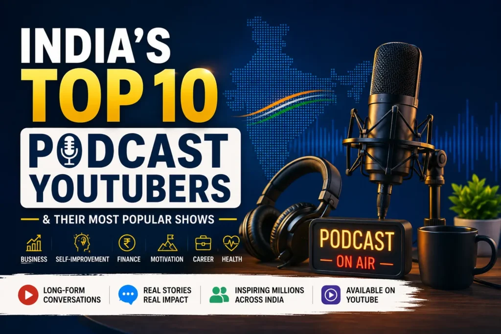 India’s Top 10 Podcast YouTubers & Their Most Popular Shows