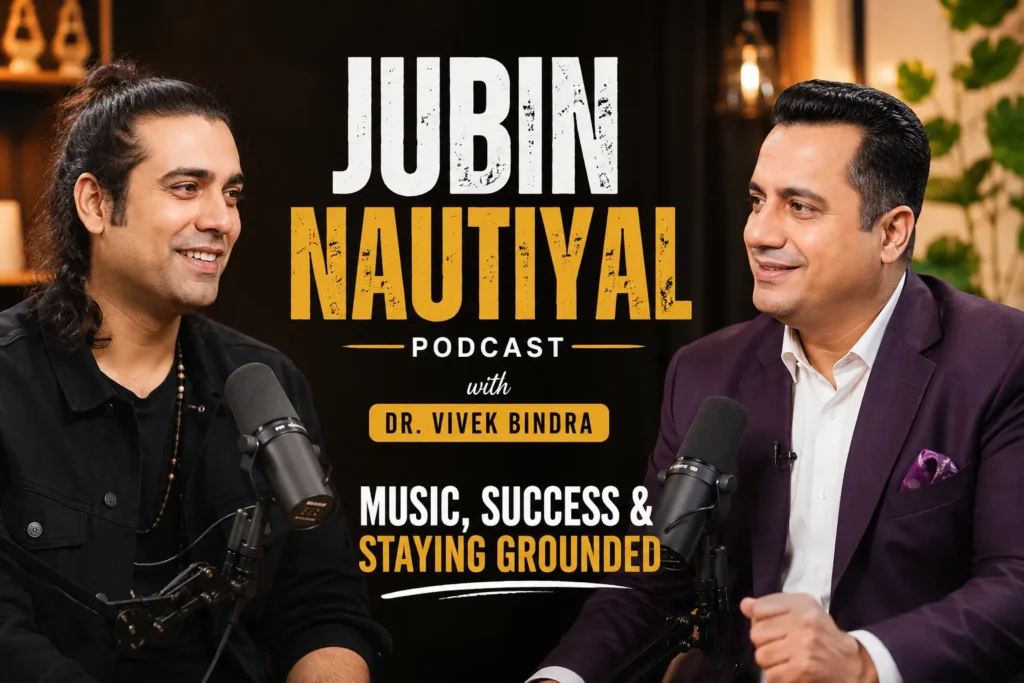 Jubin Nautiyal Podcast with Dr. Vivek Bindra – Music, Success & Staying Grounded