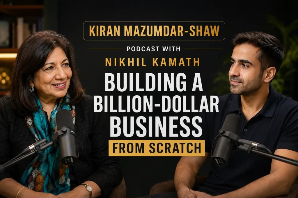Kiran Mazumdar-Shaw Podcast with Nikhil Kamath – Building a Billion-Dollar Business from Scratch