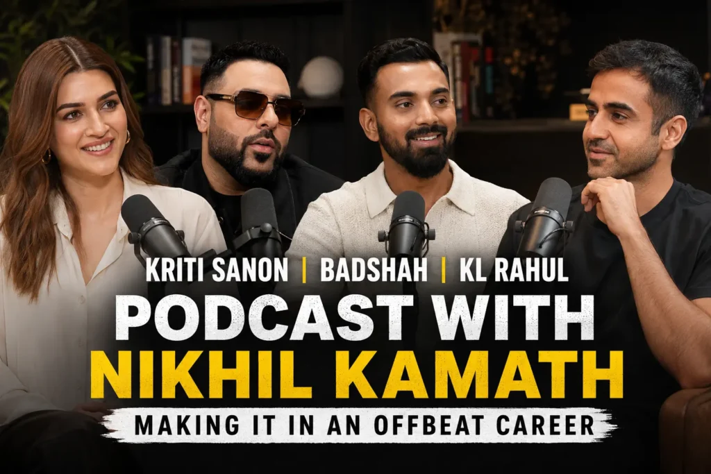 Kriti Sanon, Badshah & KL Rahul Podcast with Nikhil Kamath – Making It in an Offbeat Career