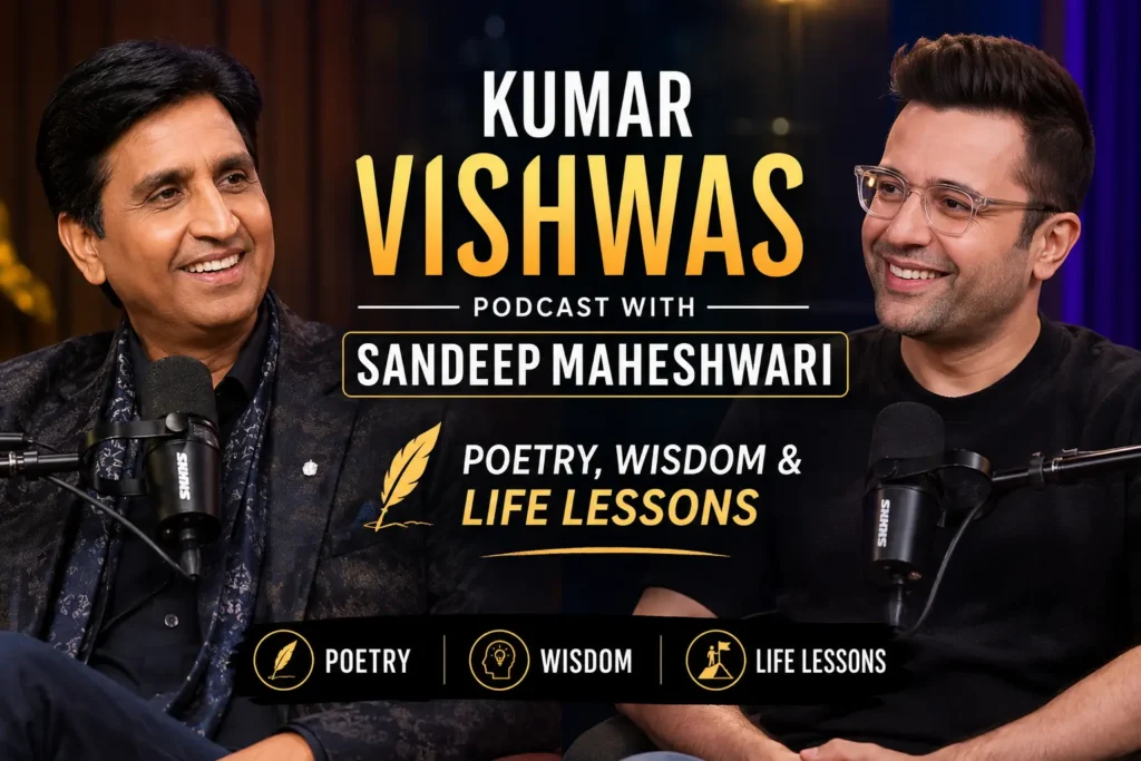 Kumar Vishwas Podcast with Sandeep Maheshwari – Poetry, Wisdom & Life Lessons