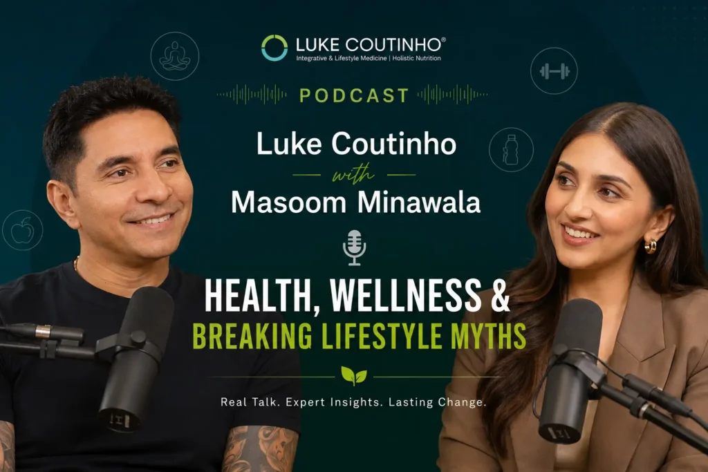 Luke Coutinho Podcast with Masoom Minawala – Health, Wellness & Breaking Lifestyle Myths