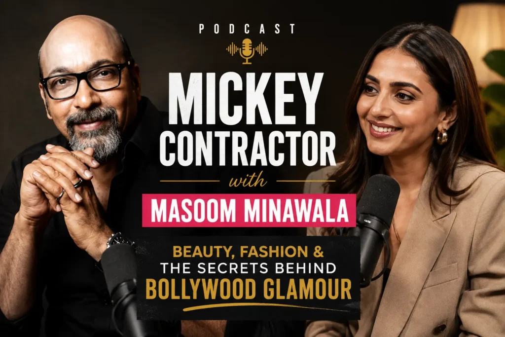 Mickey Contractor Podcast with Masoom Minawala – Beauty, Fashion & The Secrets Behind Bollywood Glamour