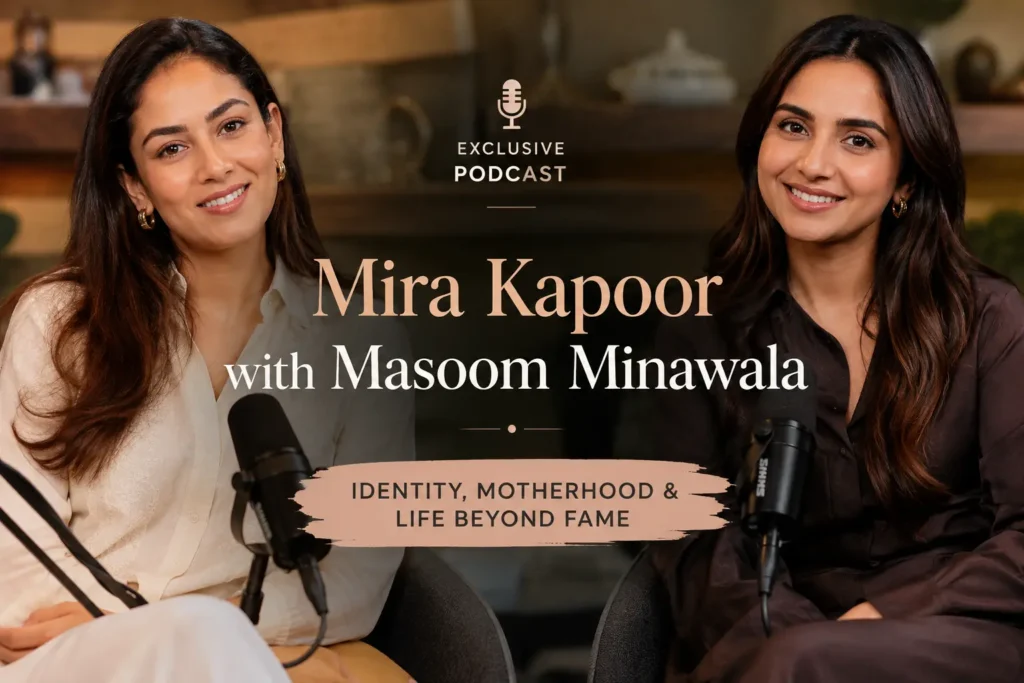 Mira Kapoor Podcast with Masoom Minawala – Identity, Motherhood & Life Beyond Fame