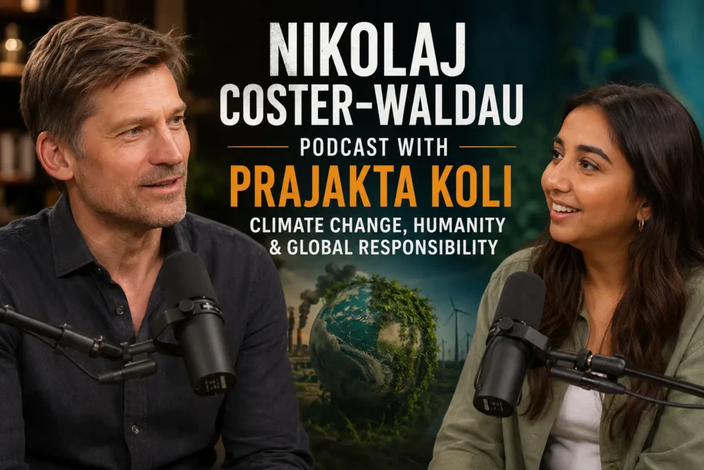 Nikolaj Coster-Waldau Podcast with Prajakta Koli – Climate Change, Humanity & Global Responsibility