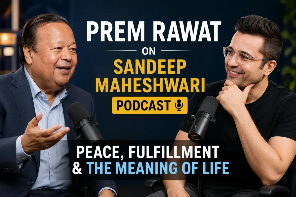 Prem Rawat Podcast with Sandeep Maheshwari – Peace, Fulfillment & The Meaning of Life