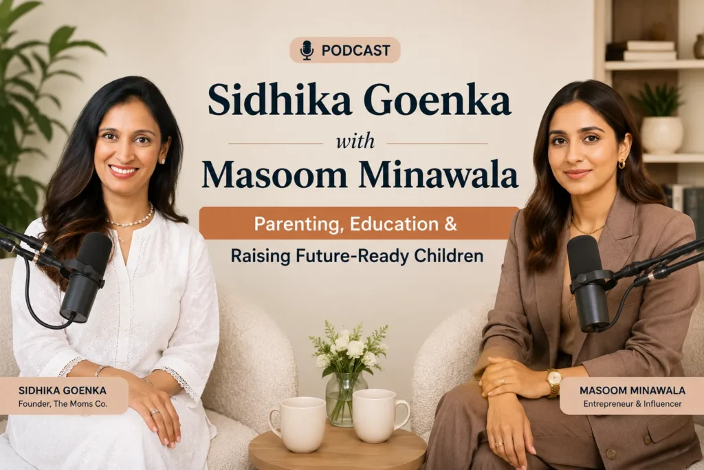 Sidhika Goenka Podcast with Masoom Minawala – Parenting, Education & Raising Future-Ready Children