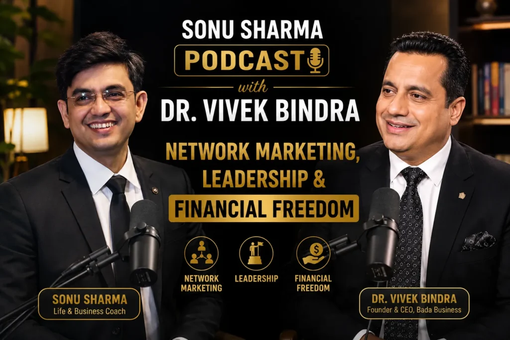 Sonu Sharma Podcast with Dr. Vivek Bindra – Network Marketing, Leadership & Financial Freedom