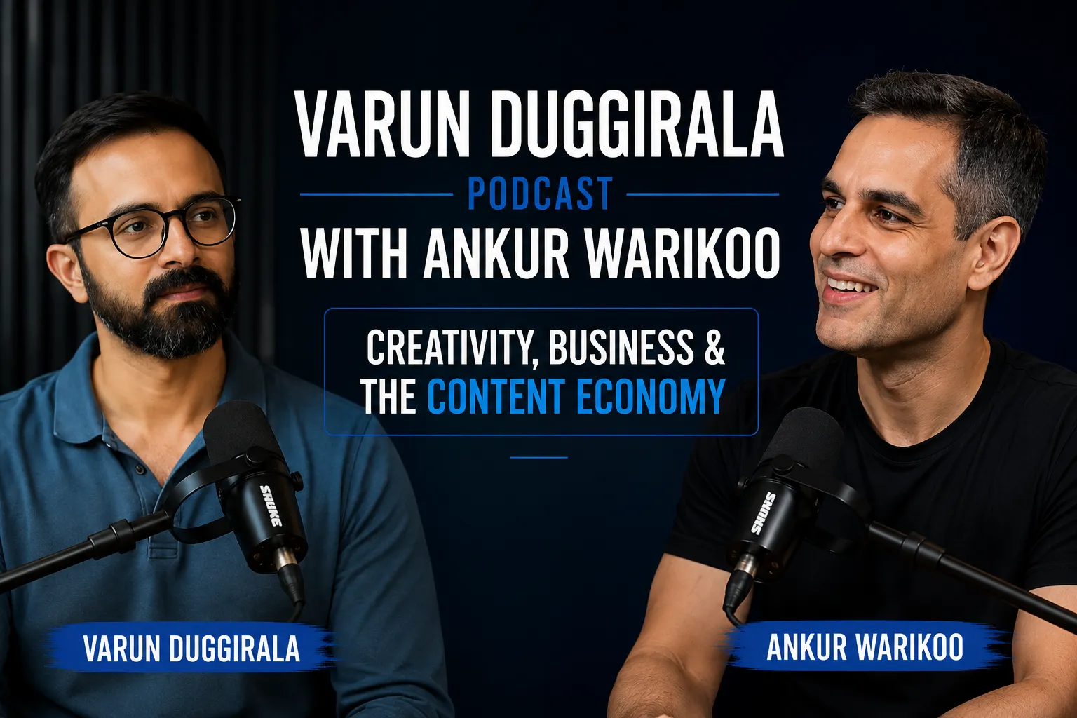 Varun Duggirala Podcast with Ankur Warikoo – Creativity, Business & the Content Economy
