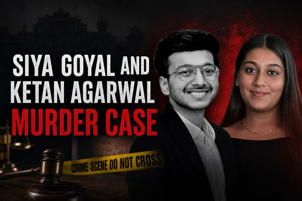 Siya Goyal and Ketan Agarwal Murder Case