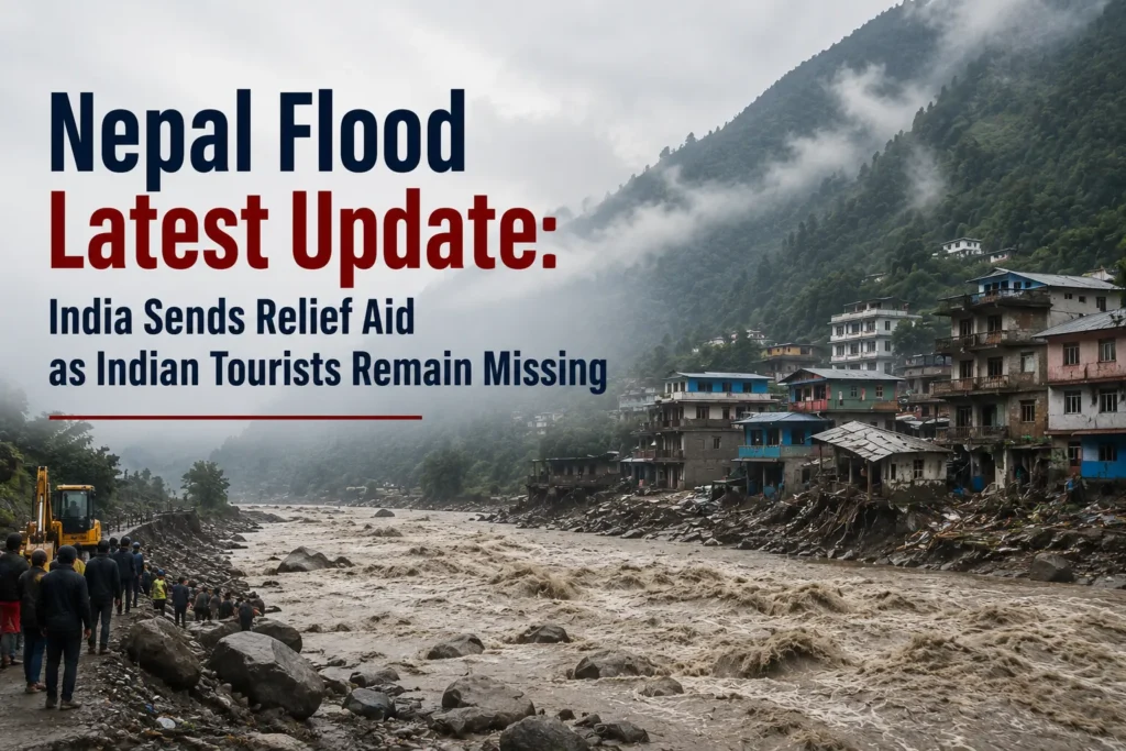 Nepal Flood Latest Update India Sends Relief Aid as Indian Tourists Remain Missing