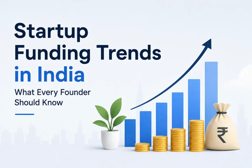 Startup Funding Trends in India What Every Founder Should Know