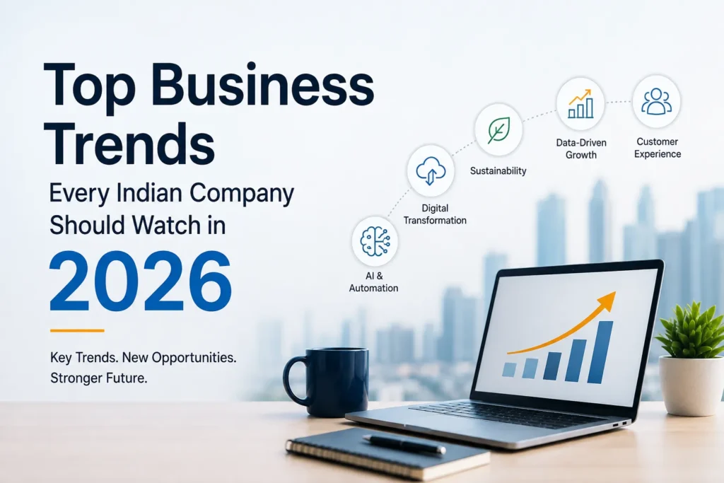 Top Business Trends Every Indian Company Should Watch